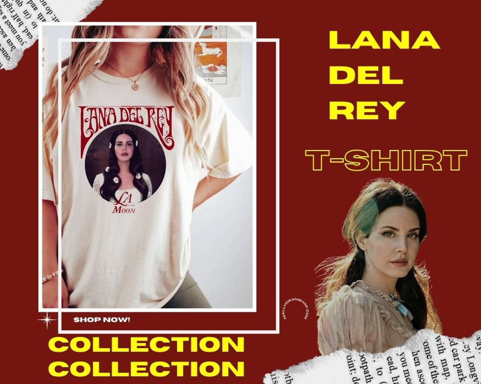No edit Lana Del Rey t shirt - Lana Del Rey Merch